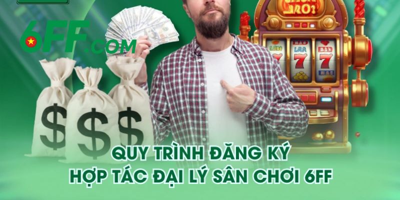 Các cách để bạn có thể trở thành đại lý 6FF