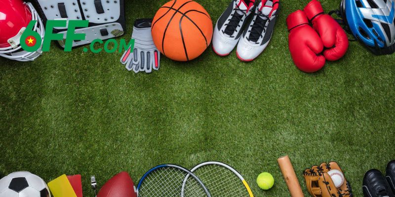 Những ưu điểm nổi bật nhất của thể thao 6FF